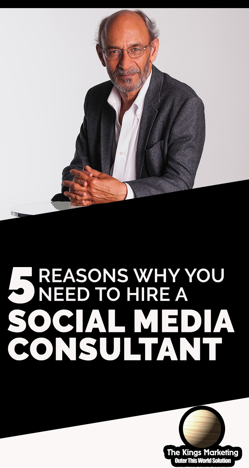 5 Reasons Why You Need to Hire a Social Media Consultant